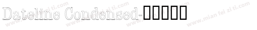 Dateline Condensed字体转换